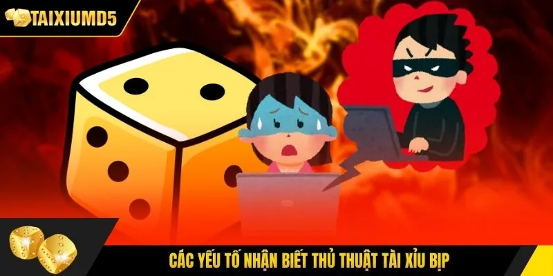 Các yếu tố nhận biết thủ thuật tài xỉu bịp