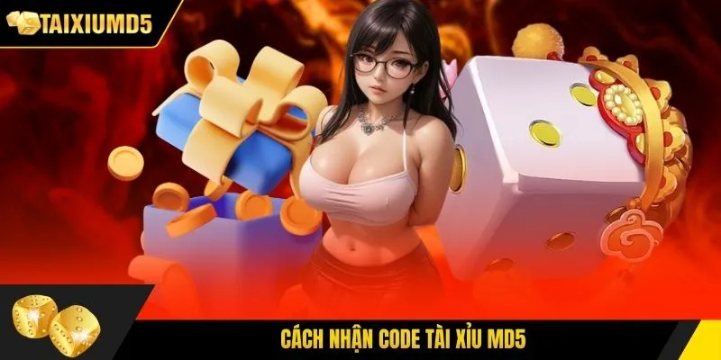 Cách Nhận Code Tài Xỉu MD5 - Hướng Dẫn Chuẩn Từng Bước