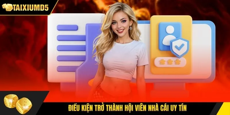 Điều kiện trở thành hội viên nhà cái uy tín
